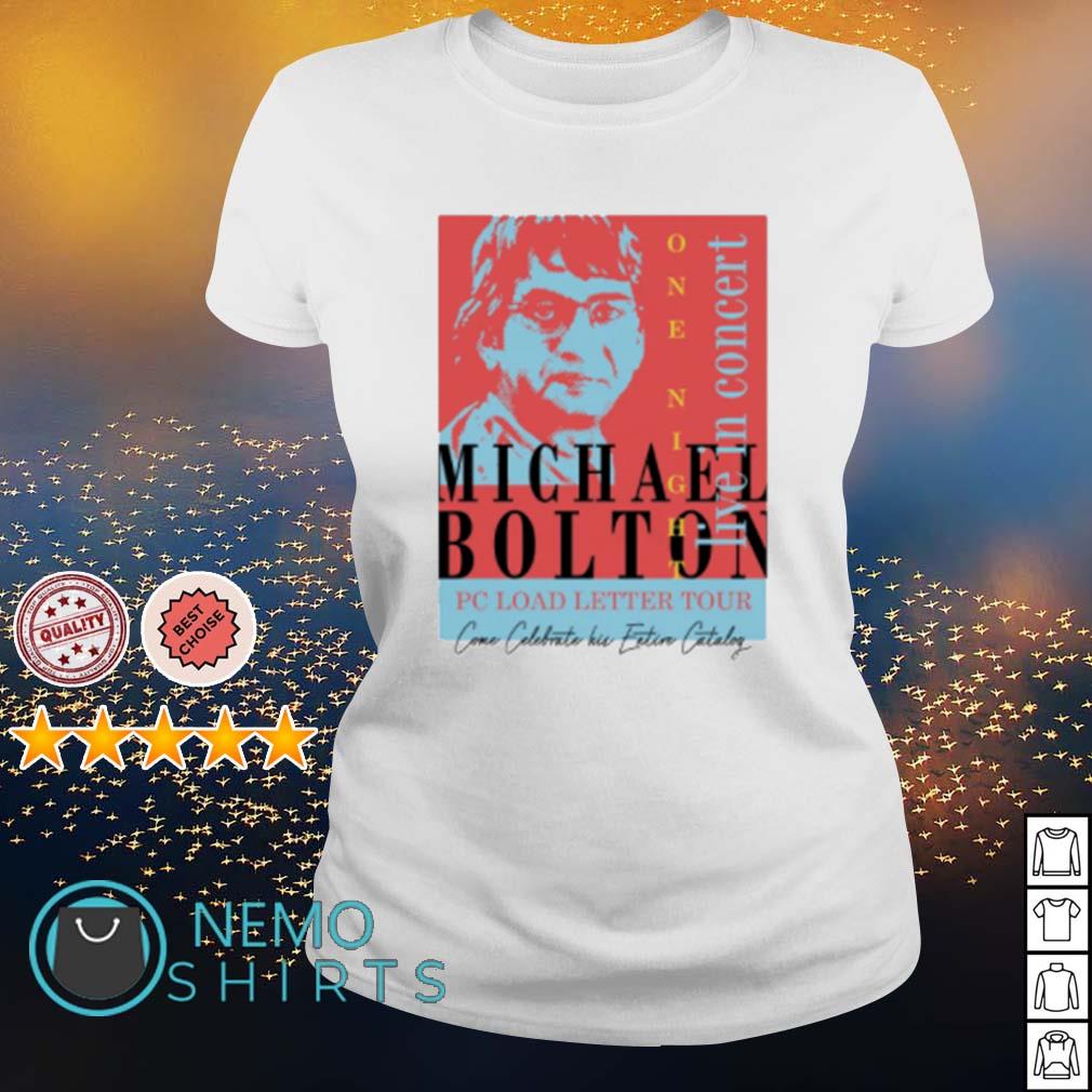 Michael Bolton I Ve In Concert Pc Load Letter Tour Shirt Hoodie Sweater And V Neck T Shirt