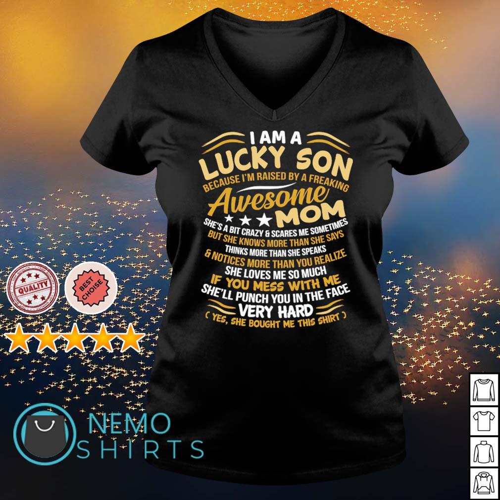 I Am A Lucky Son Because I M Raised By A Freaking Awesome Mom Shirt Hoodie Sweater And V Neck T Shirt