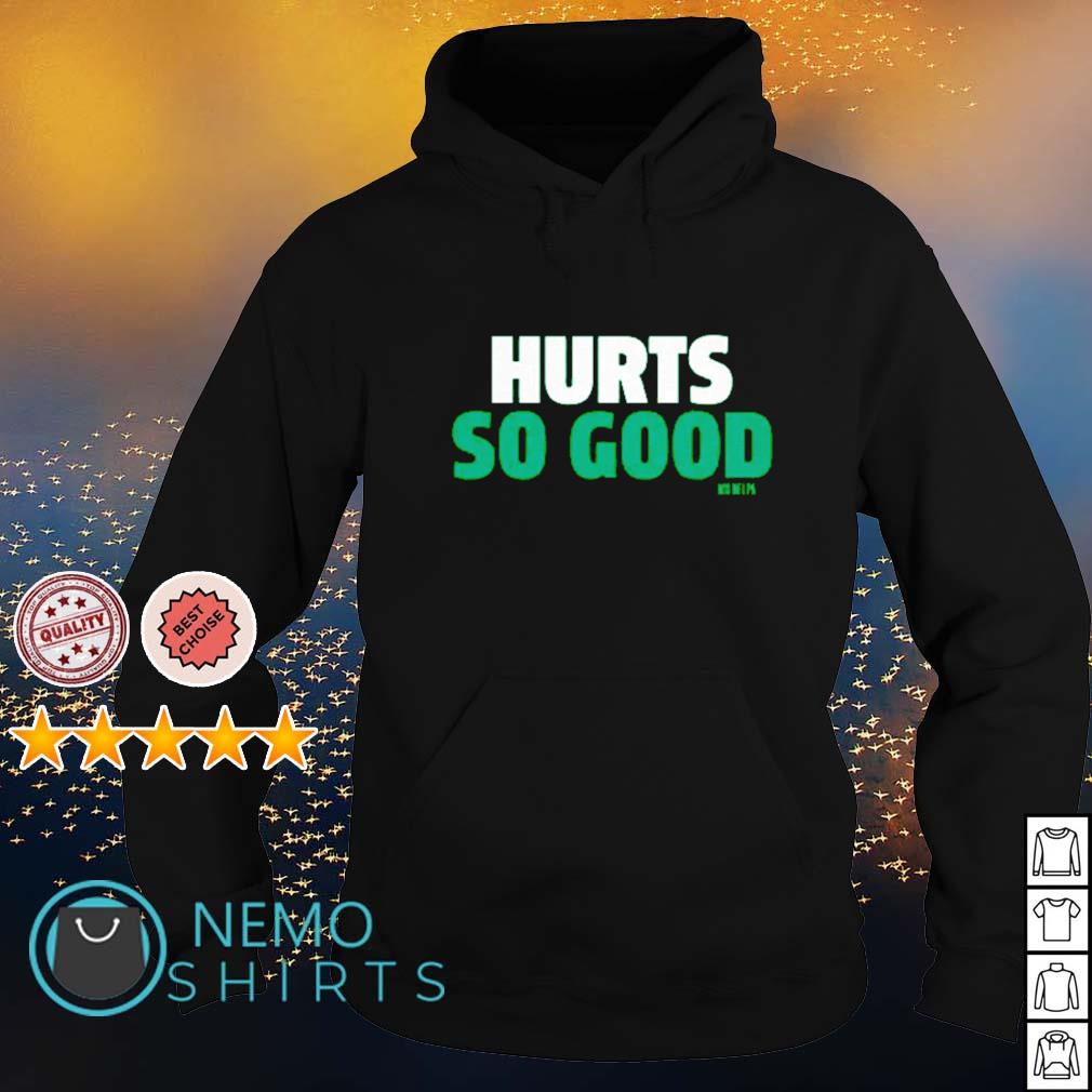 Jalen Hurts Hurts So Good shirt, hoodie, sweater and v-neck t-shirt