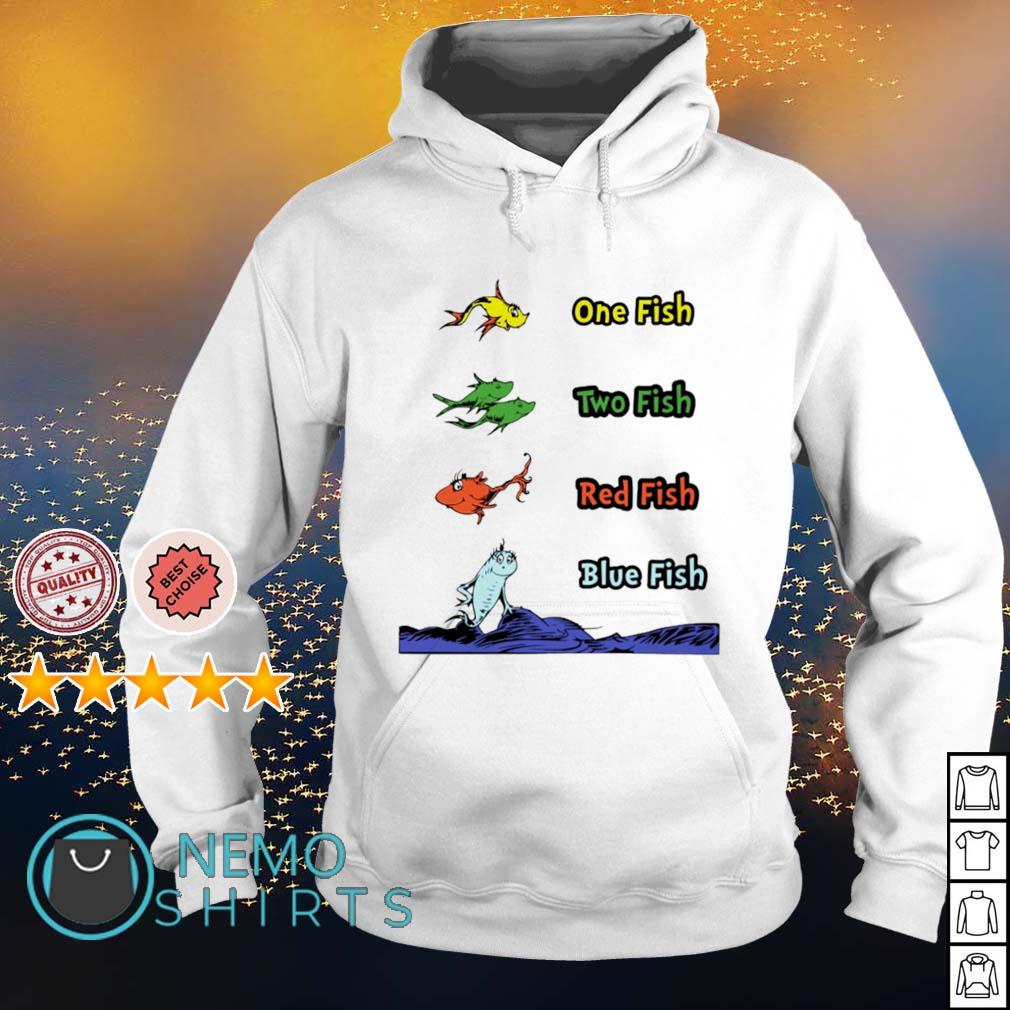 One fish two fish red fish blue fish shirt, hoodie, sweater and v-neck t- shirt