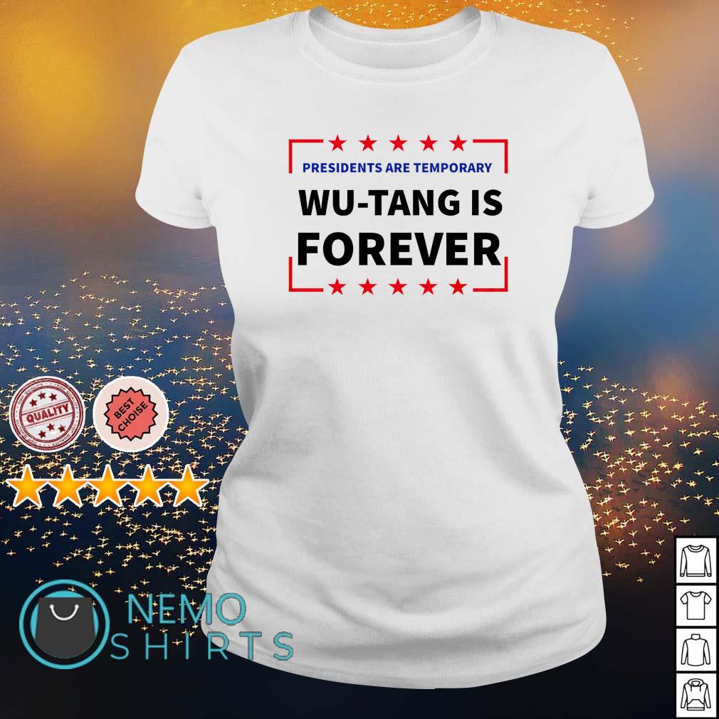 presidents are temporary wu tang is forever shirt