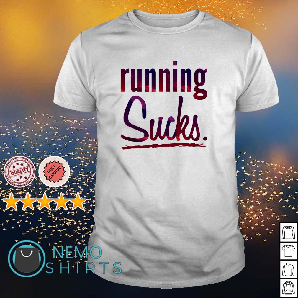 running sucks tshirt