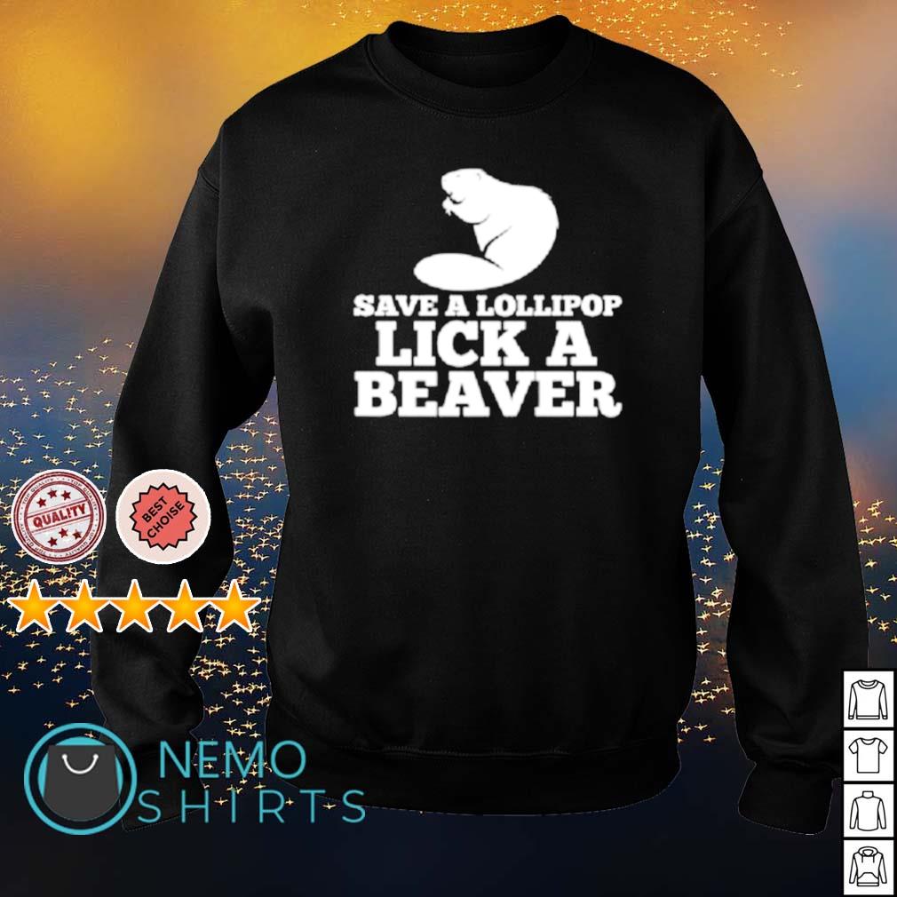 Forekomme Infrarød lektier Squirrels save a lollipop lick a beaver shirt, hoodie, sweater and v-neck t- shirt