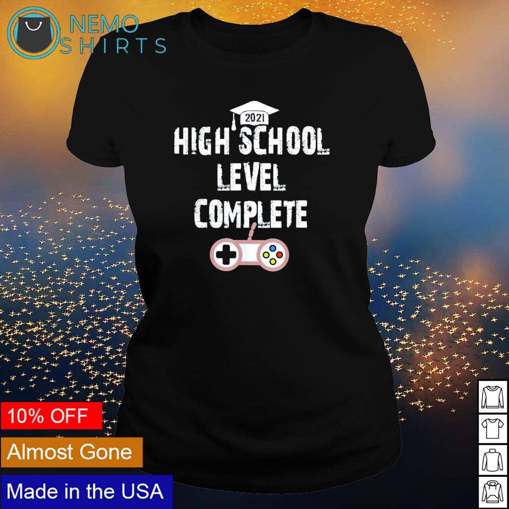 21 High School Level Complete Shirt Hoodie Sweater And V Neck T Shirt