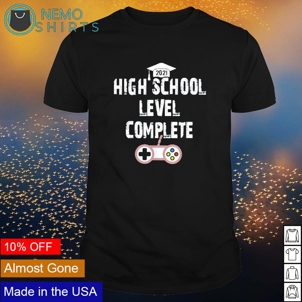 21 High School Level Complete Shirt Hoodie Sweater And V Neck T Shirt