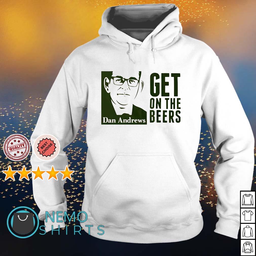 get on the beers t shirt dan andrews