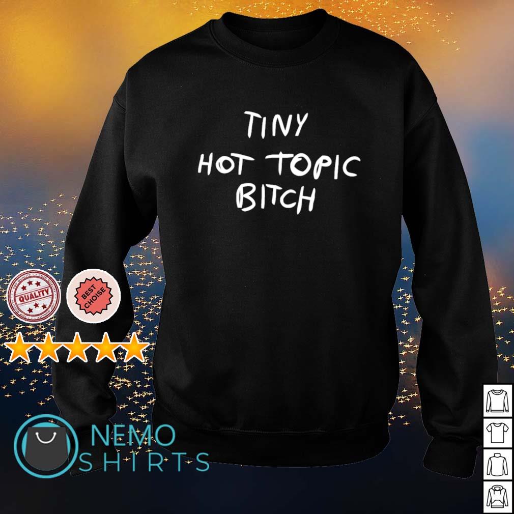 Hayley Williams tiny hot topic bitch shirt, hoodie, sweater and v-neck  t-shirt