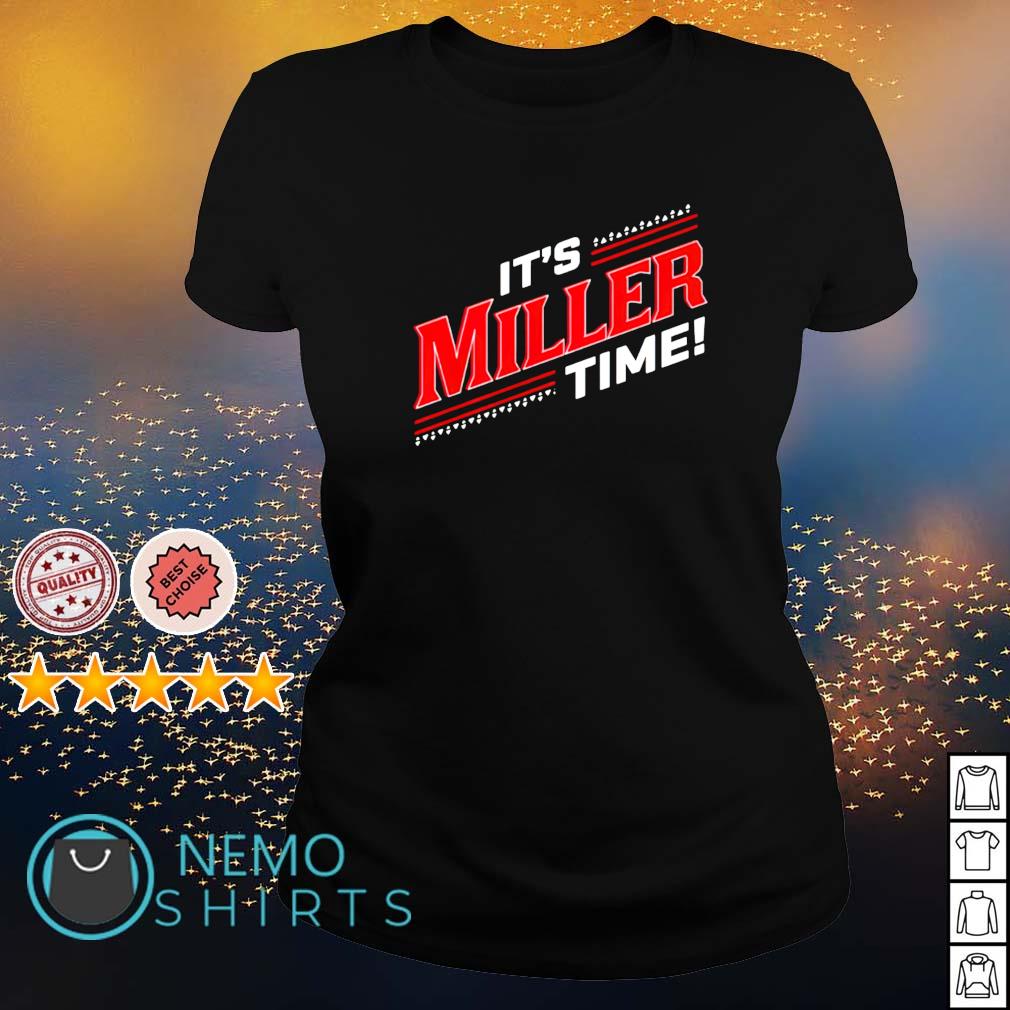 It's Miller time t-shirt, hoodie, sweater, longsleeve and V-neck T