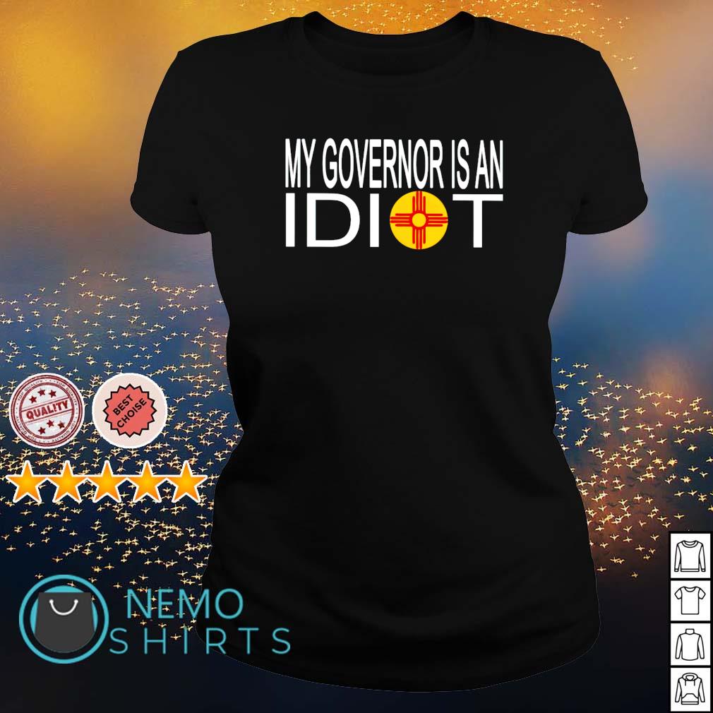 my governor is idiot shirt