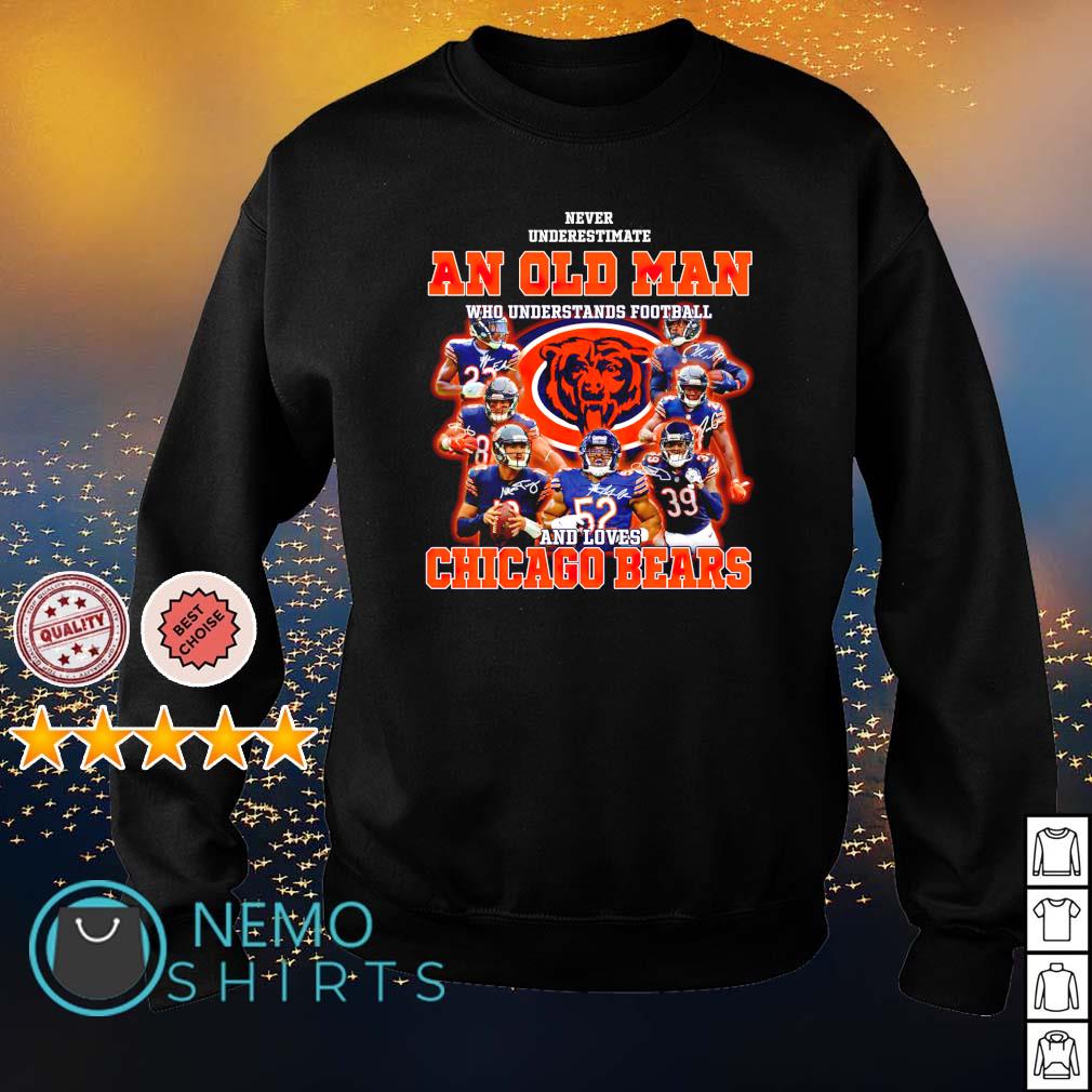 An Old Man Who Understands Football And Loves Chicago Bears Shirt