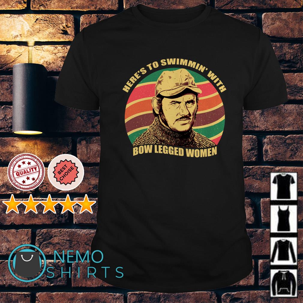 Quint Jaws Here’s To Swimming with Bow Legged Women T-shirt  Size S-5XL 