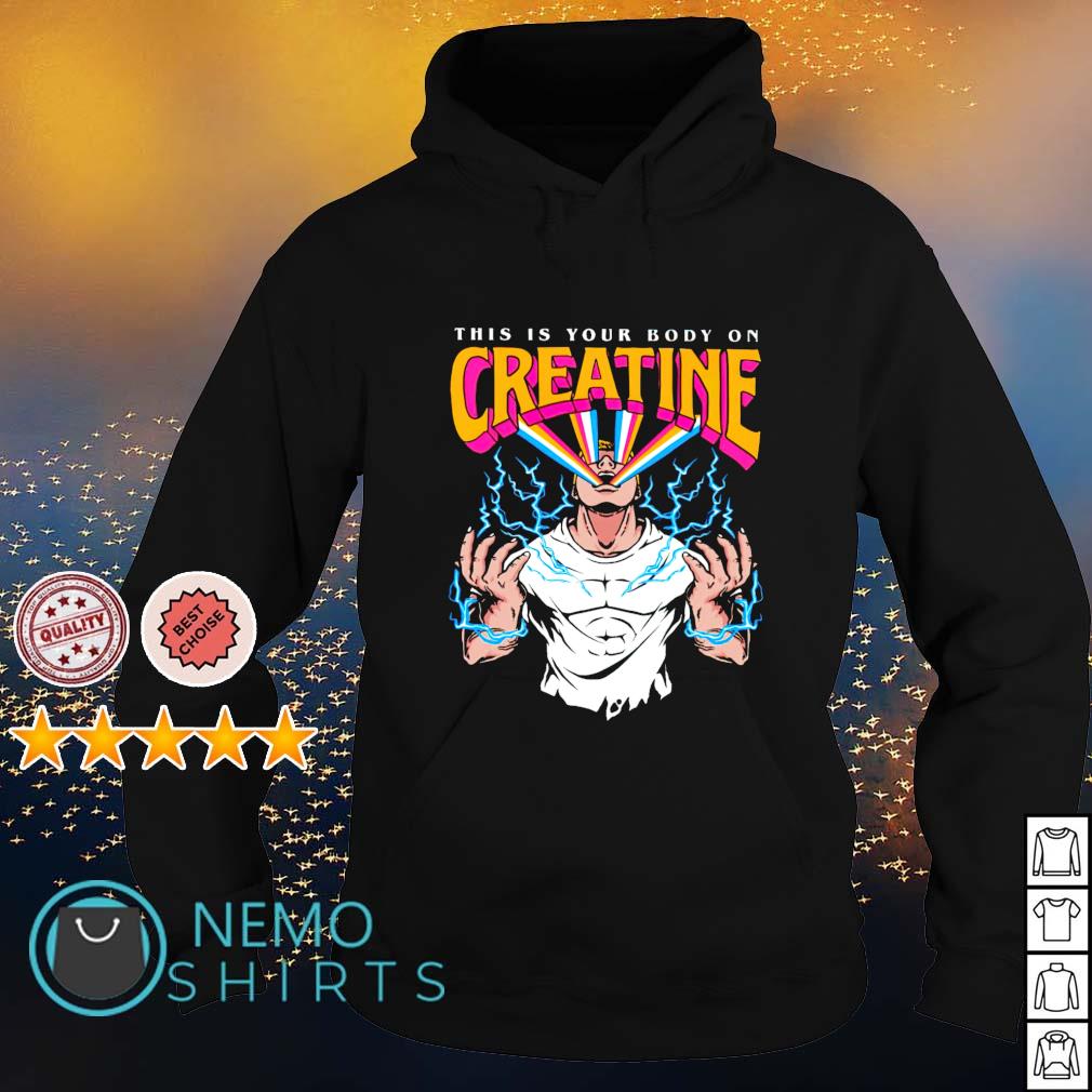 your body on creatine shirt