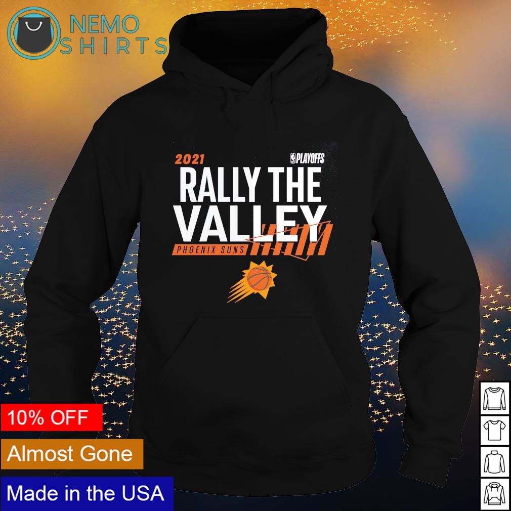 2021 NBA Playoffs Rally the valley Phoenix Suns shirt, hoodie, sweater,  long sleeve and tank top