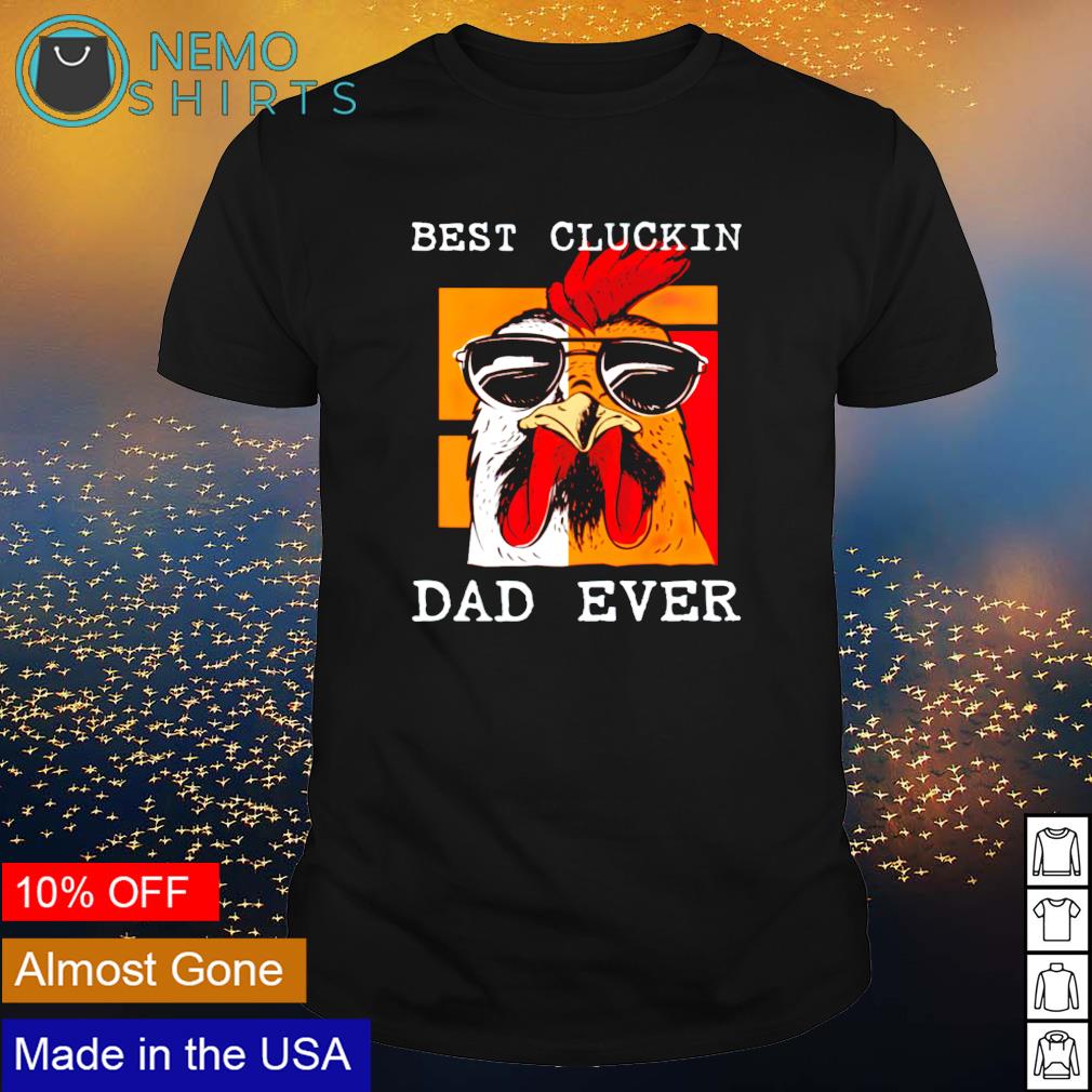 best cluckin dad ever