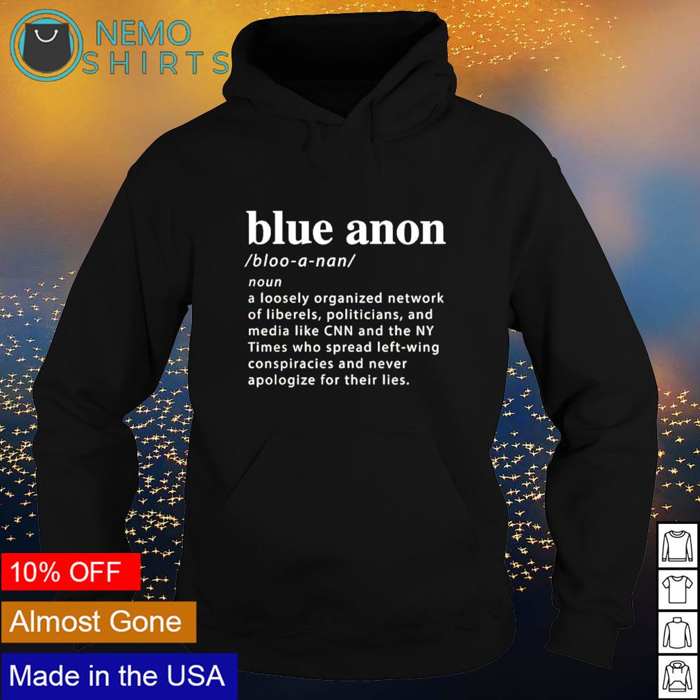 Blue anon definition meaning shirt, hoodie, sweater and v-neck t-shirt