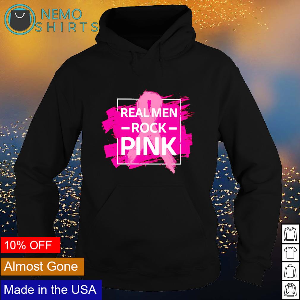 Breast Cancer real men rock pink shirt hoodie sweater and v neck