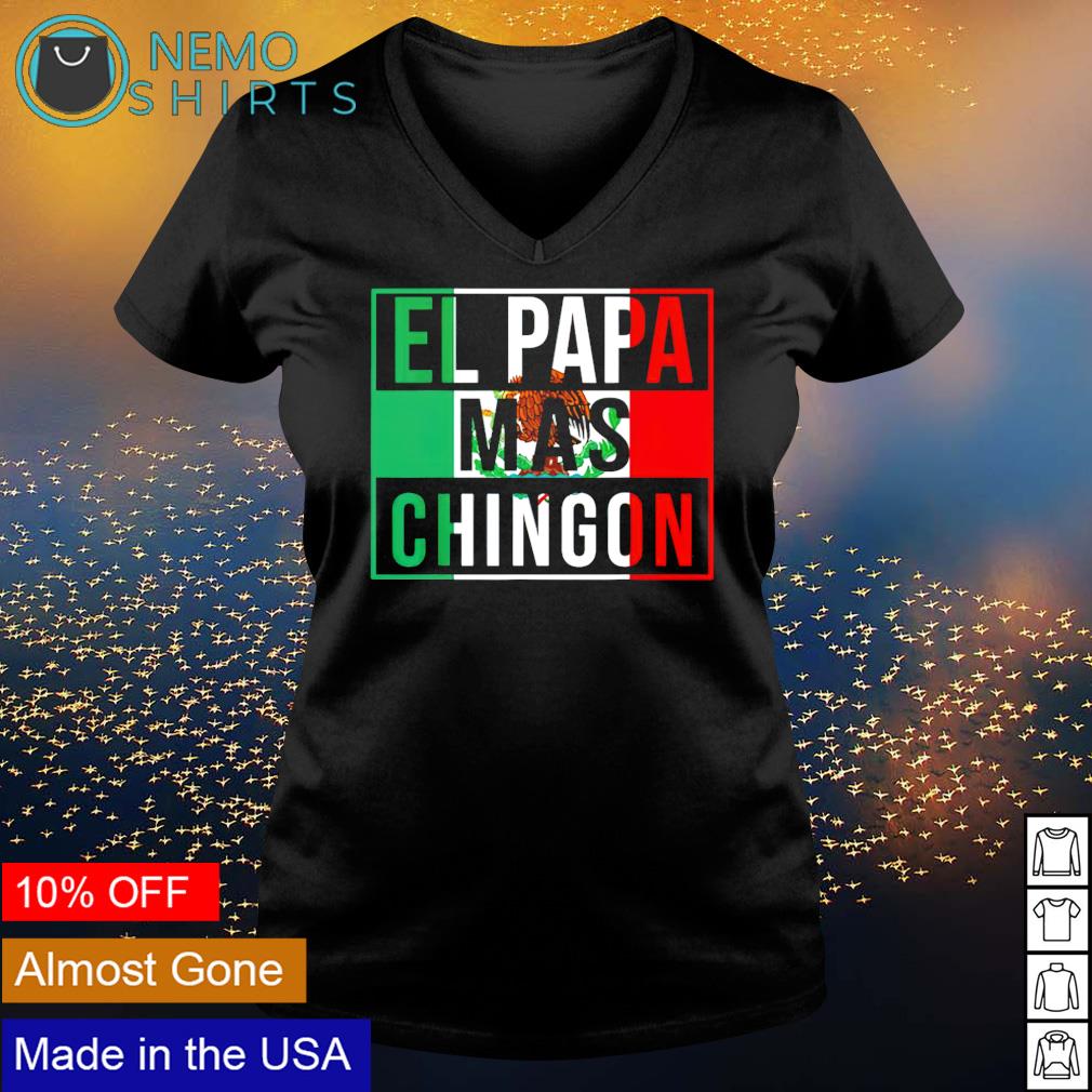 El Papa mas Chingon shirt, hoodie, sweater and v-neck t-shirt