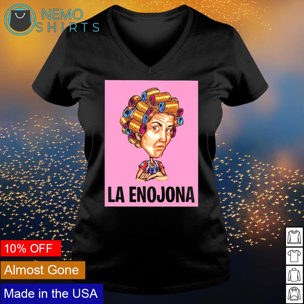 Girl La Enojona shirt, hoodie, sweater and v-neck t-shirt