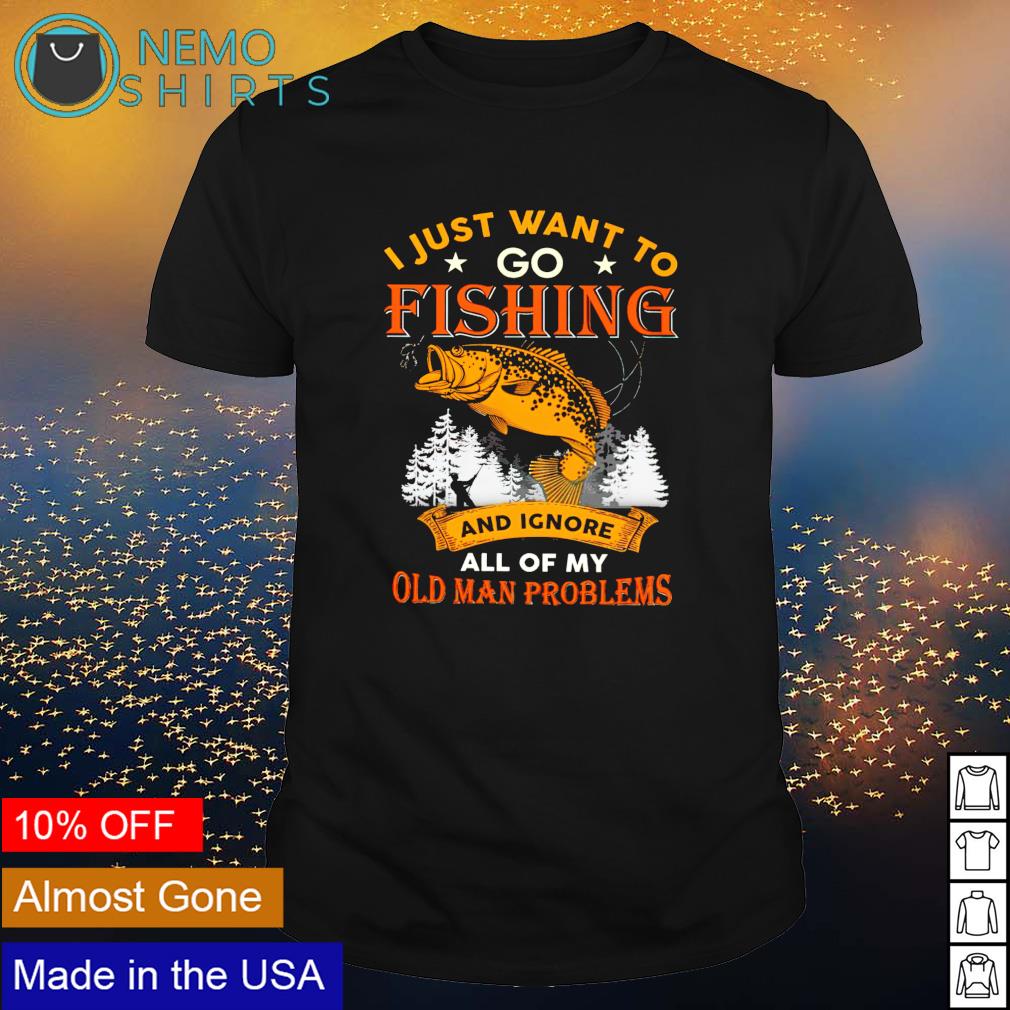 I just want to go fishing and ignore all of my old man problems