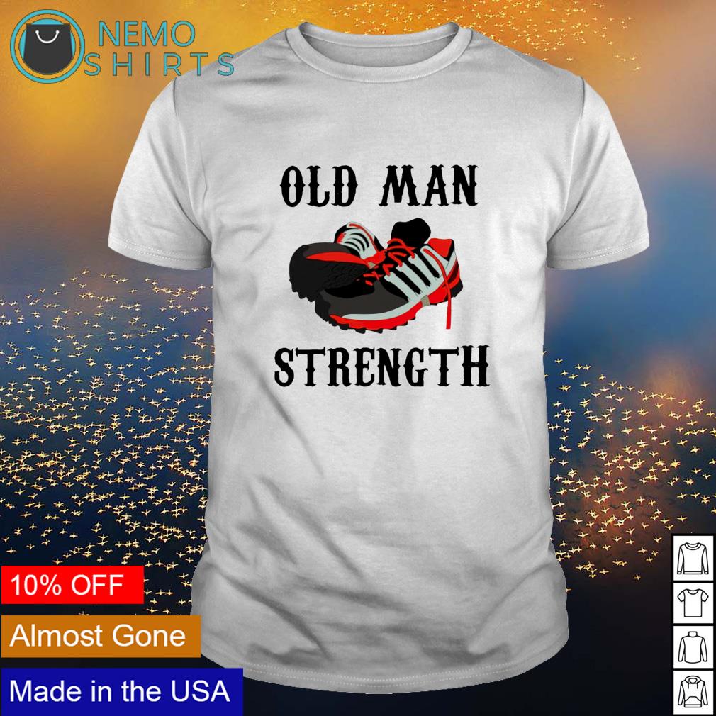old man strength shirt