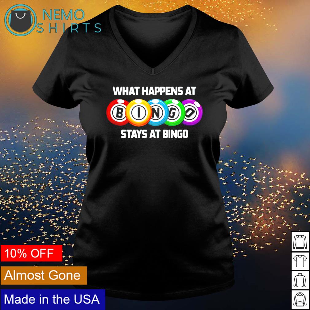 What happens at bingo stays at bingo shirt, hoodie, sweater and v-neck ...