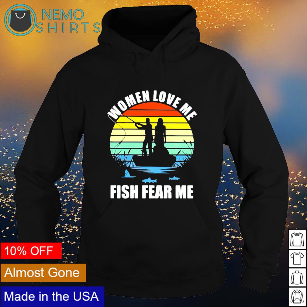 Women Want Me Fish Fear Me Vintage Shirt, hoodie, sweater and long