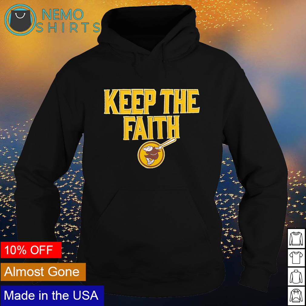 San Diego Padres keep the faith shirt, hoodie, sweater and v-neck