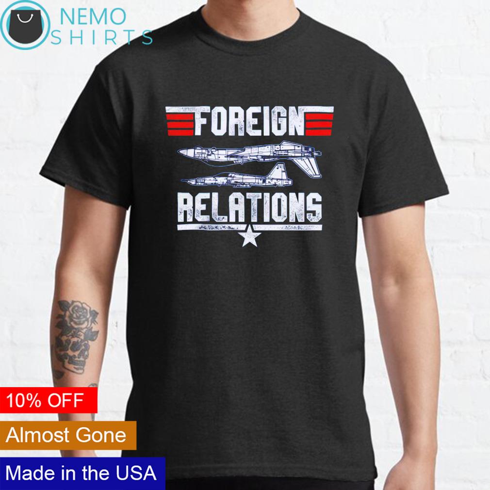 top gun foreign relations shirt