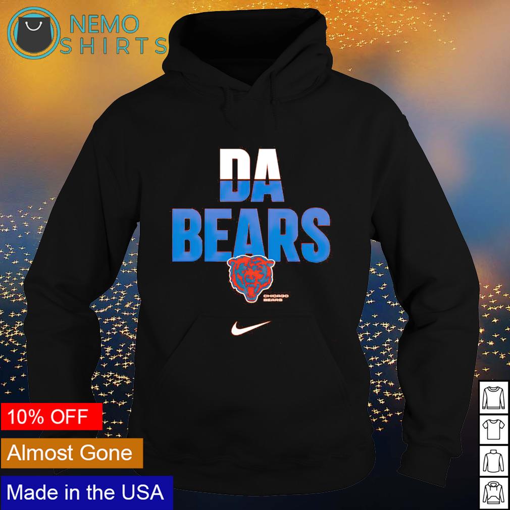 Chicago Bears Nike da bears shirt, hoodie, sweater and v-neck t-shirt