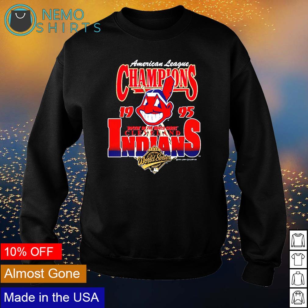 Chief Wahoo American league champions 1995 rockin' the world series  Cleveland Indians shirt, hoodie, sweater and v-neck t-shirt