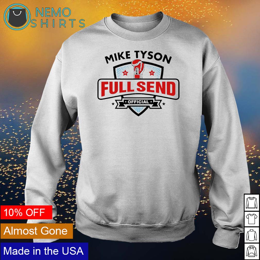 mike tyson full send shirt