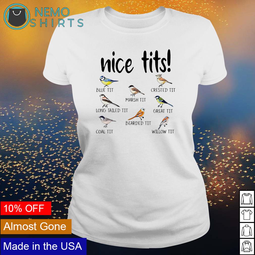 Nice tits blue tit marsh tit crested tit long tailed tit shirt, hoodie,  sweater and v-neck t-shirt