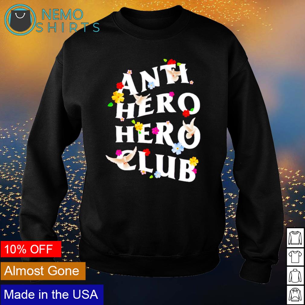 Anti best sale hero sweatshirt