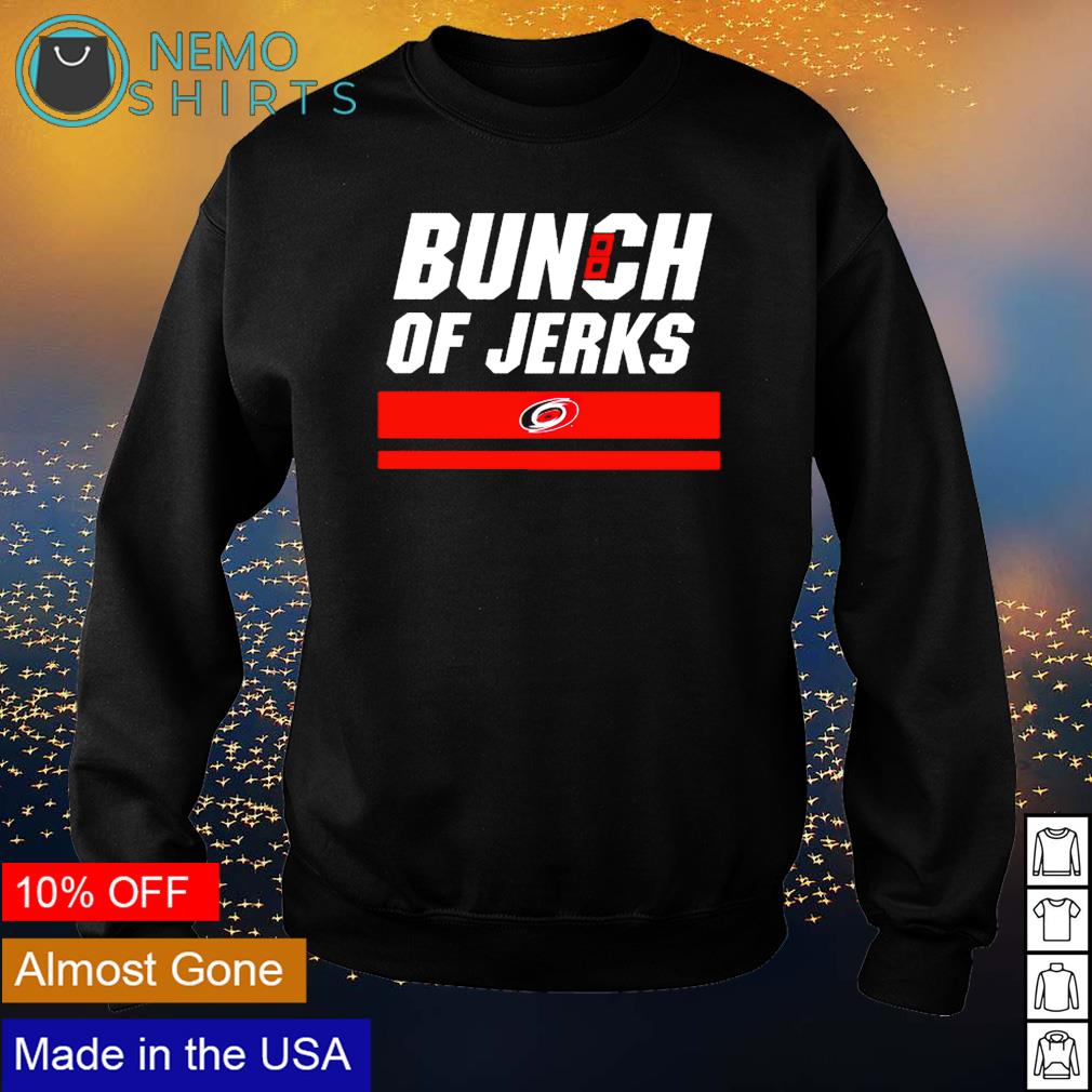 Bunch Of Jerks Carolina Hurricanes T Shirts, Hoodies, Sweatshirts