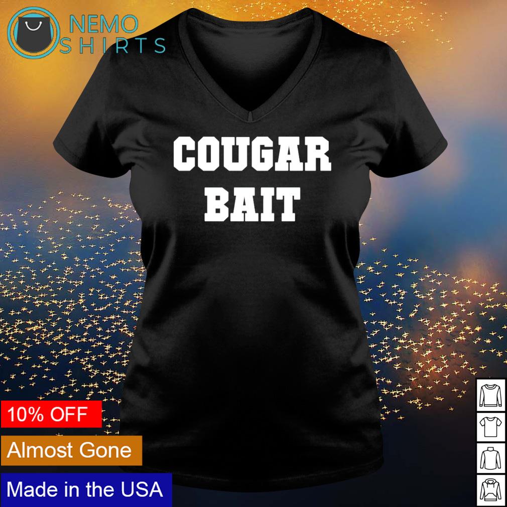 Cougar bait shirt, hoodie, sweater and v-neck t-shirt