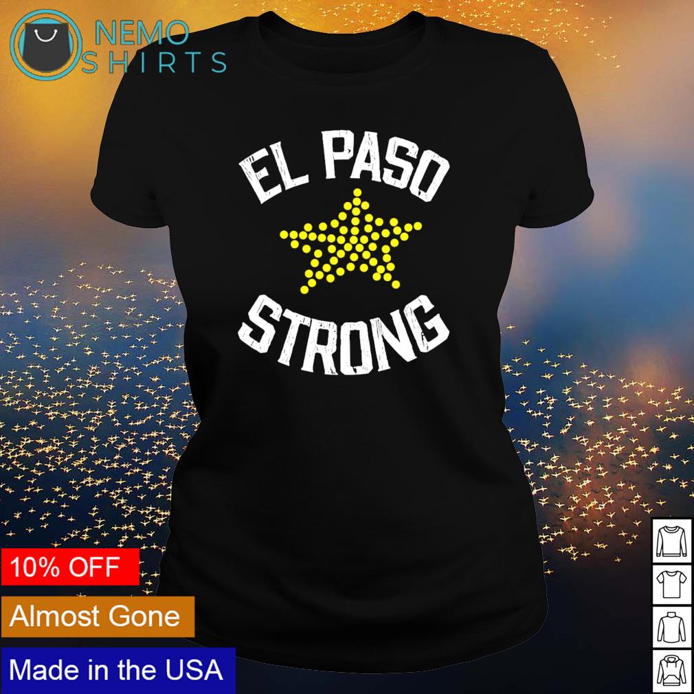 El Paso strong shirt, hoodie, sweater and v-neck t-shirt