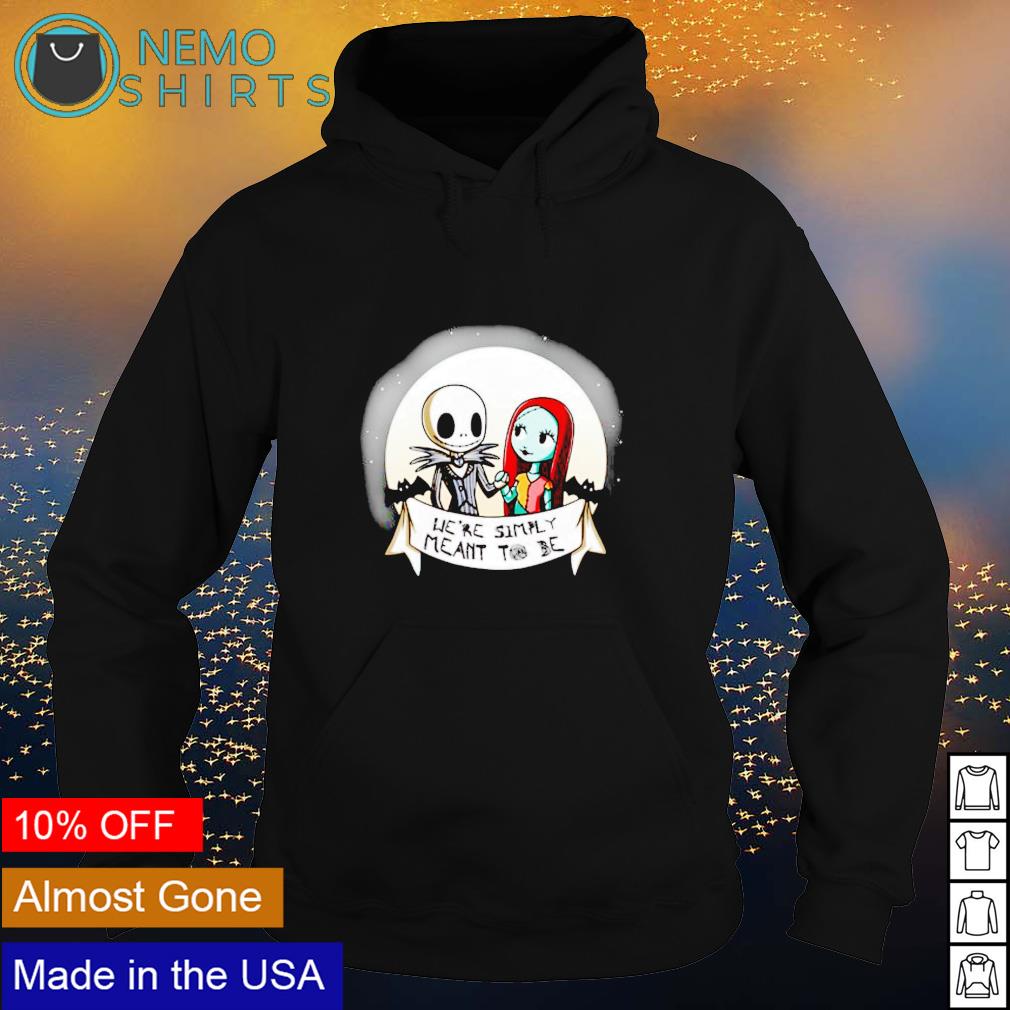 Jack and Sally we re simply meant to be Halloween shirt hoodie