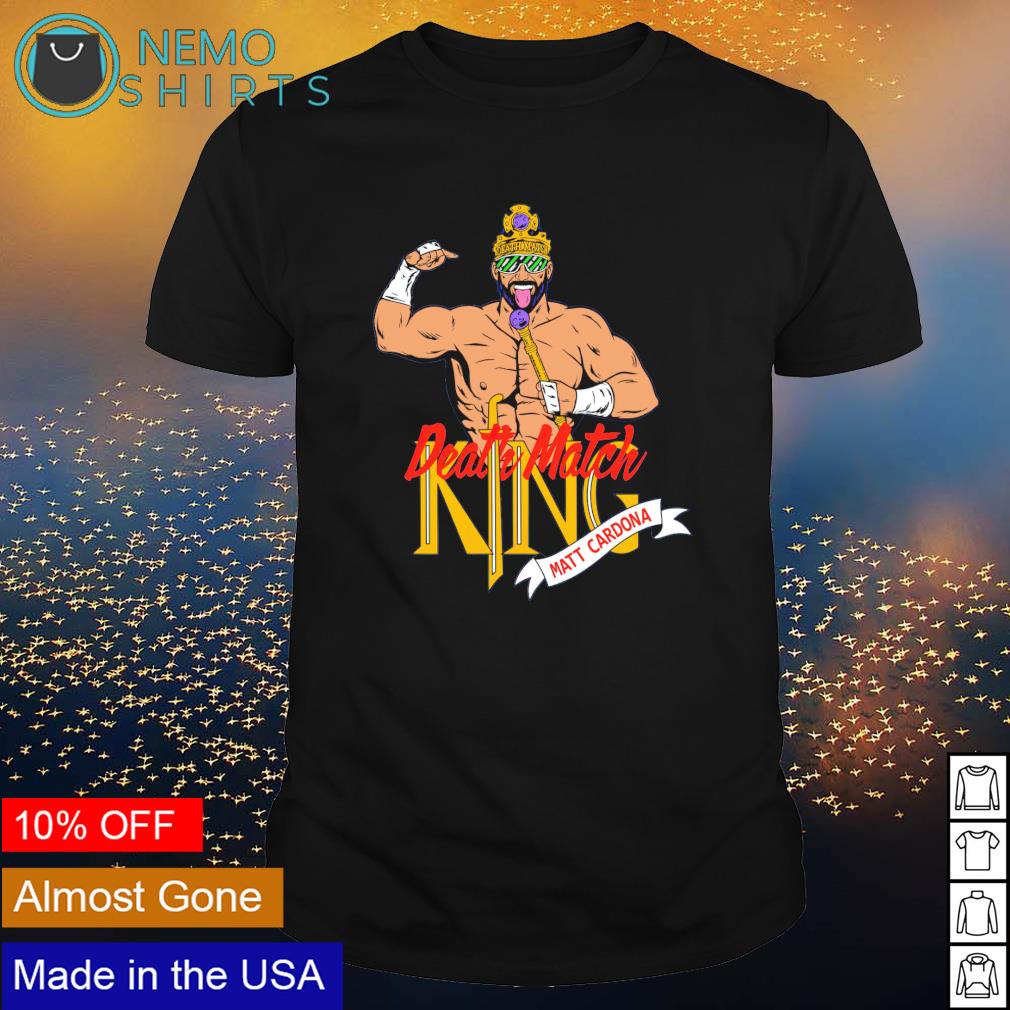 Matt Cardona Deathmatch King Shirt