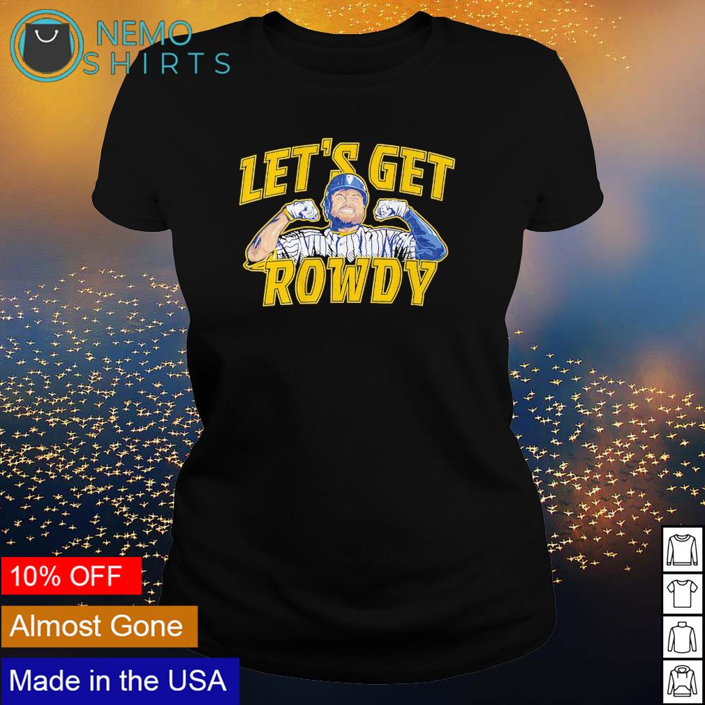 Milwaukee let's Get Rowdy Tellez shirt, hoodie, sweater and v-neck t-shirt