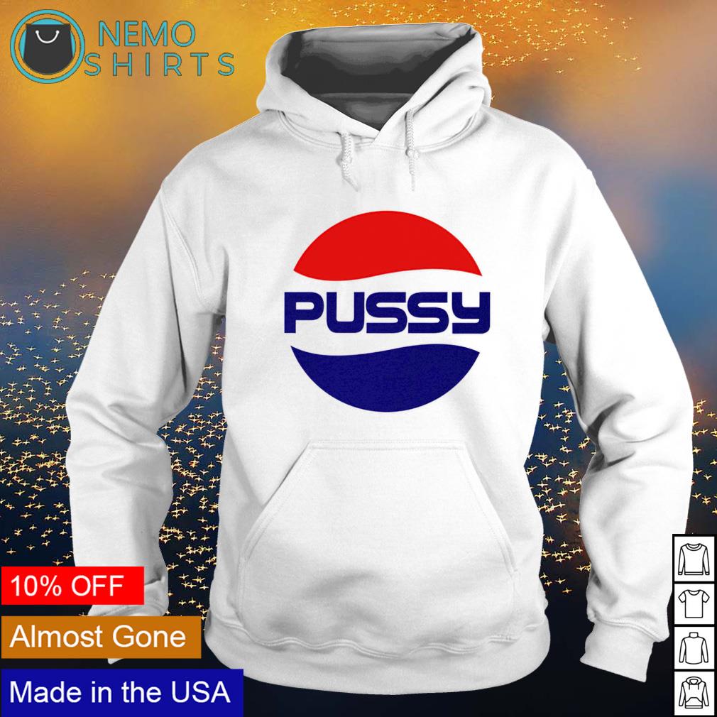 Pussy Pepsi Parody shirt, hoodie, sweater and v-neck t-shirt