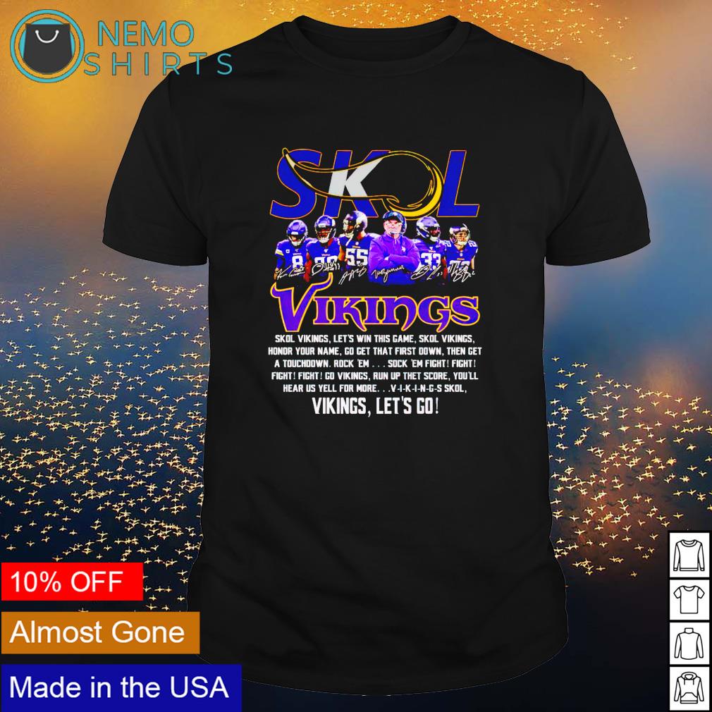 Skol Vikings let's win this game Vikings let's go shirt, hoodie, sweater  and v-neck t-shirt