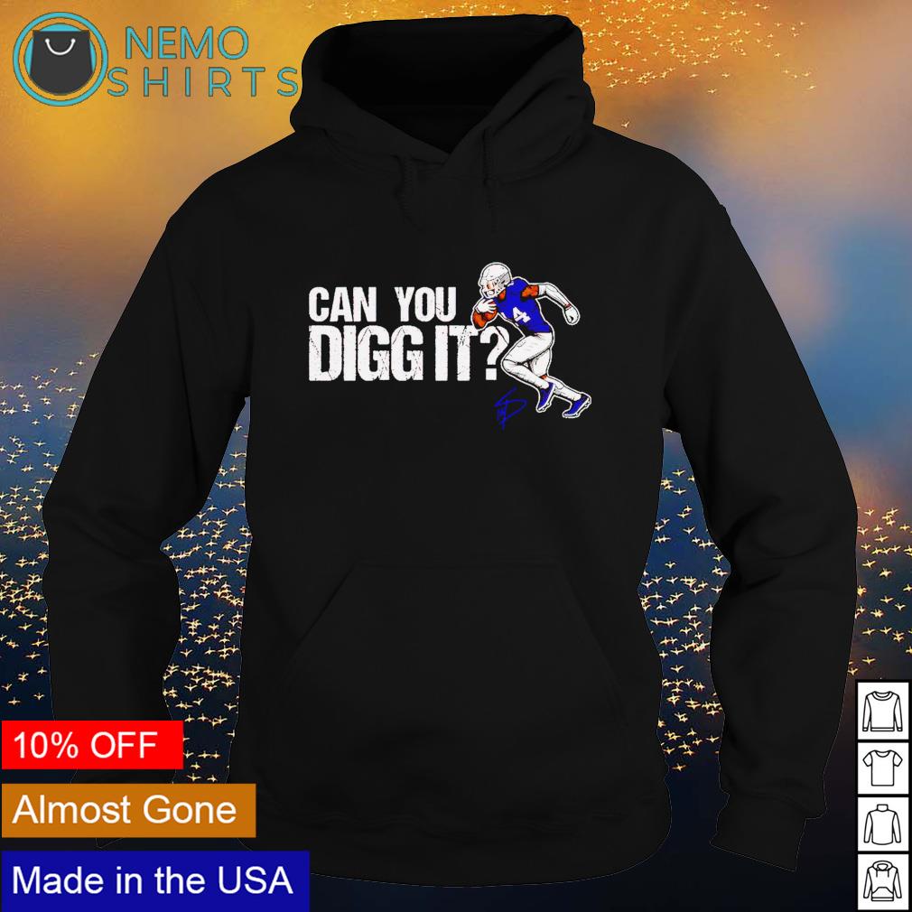 Stefon Diggs can you Digg it shirt, hoodie, sweater and v-neck t-shirt