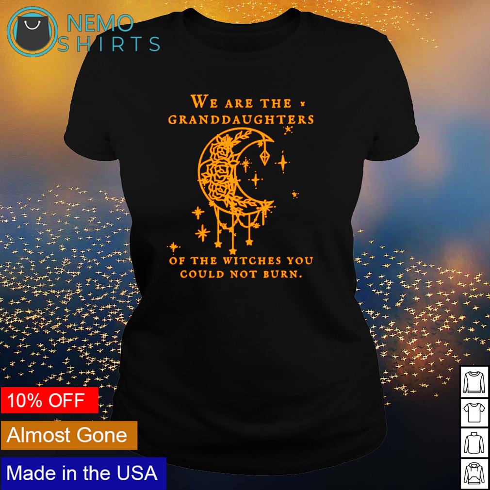 https://images.nemoshirt.com/2021/08/we-are-the-granddaughters-of-the-witches-you-could-not-burn-shirt-ladies-tee.jpg