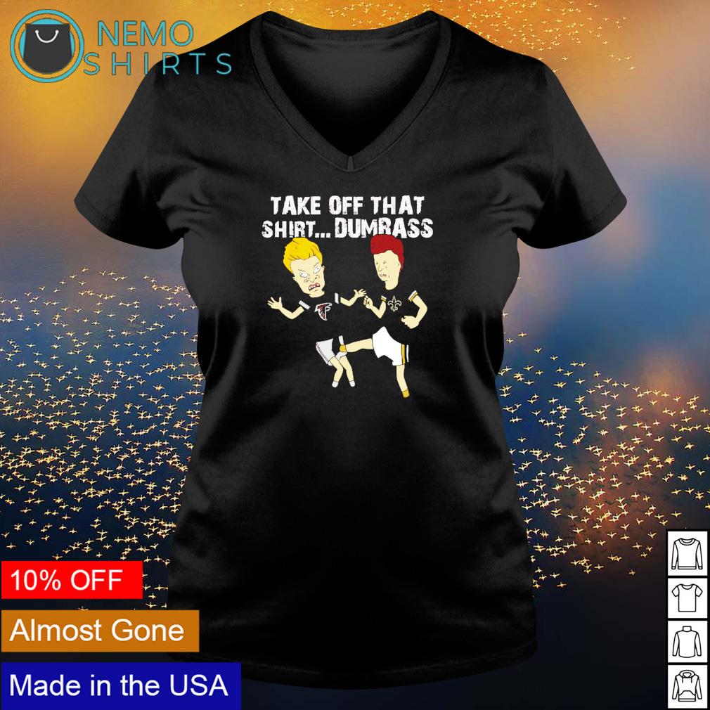 Beavis Butt-Head Saints kick Falcons take off that shirt, hoodie, sweater  and v-neck t-shirt