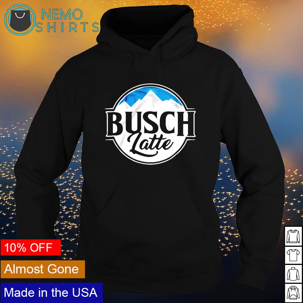 Busch Light logo Busch Latte shirt hoodie sweater and v neck t shirt