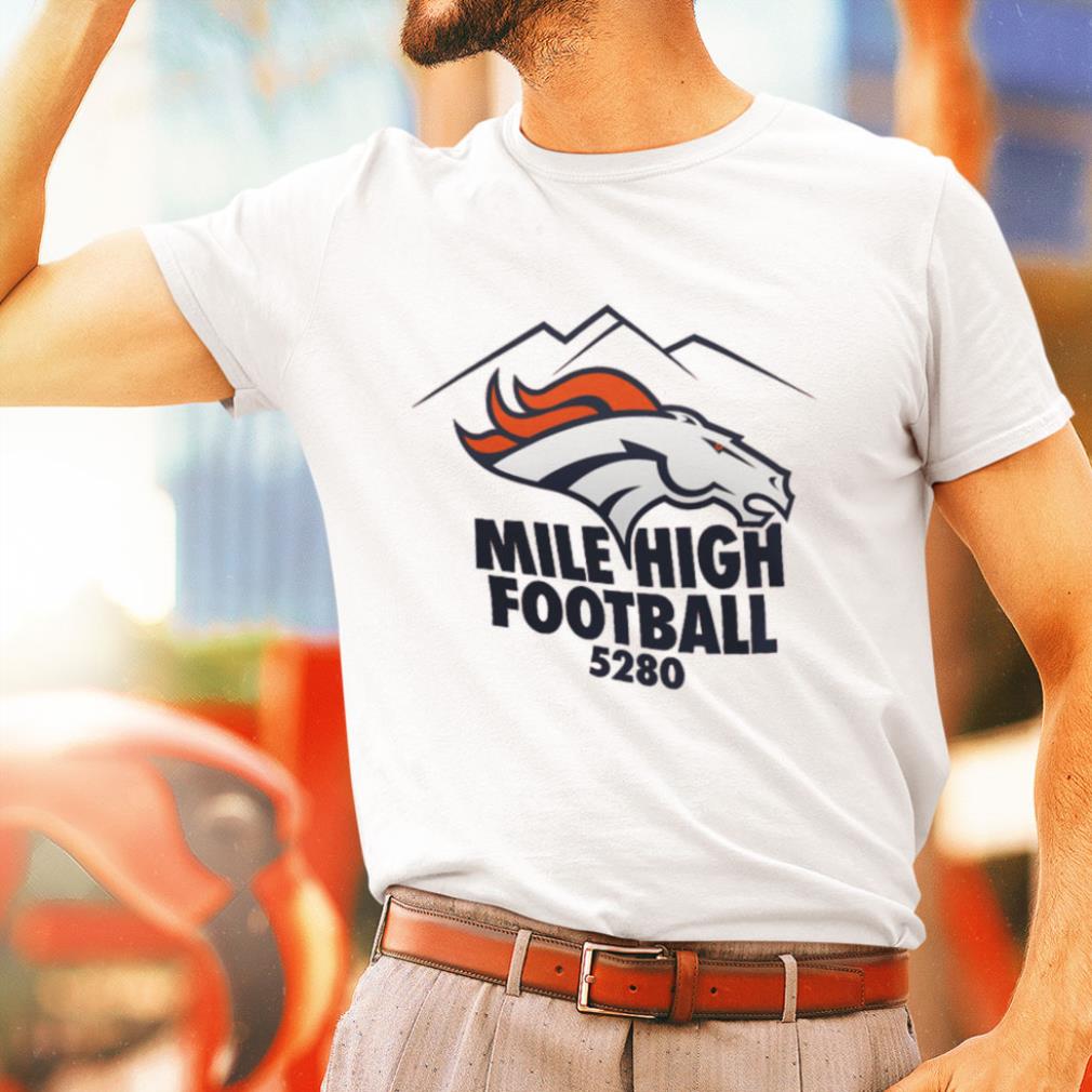 Denver Broncos mile high football 5280 shirt hoodie sweater and v neck t shirt