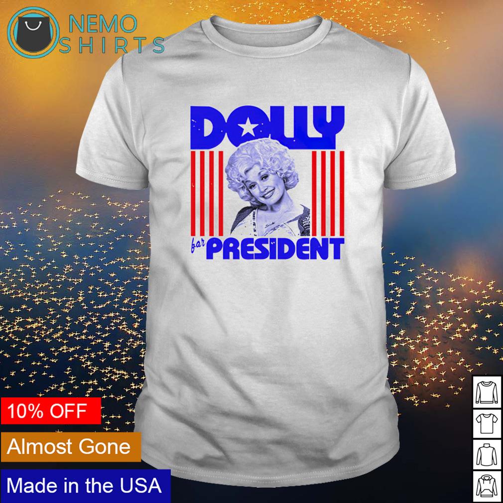 dolly parton for president t shirt