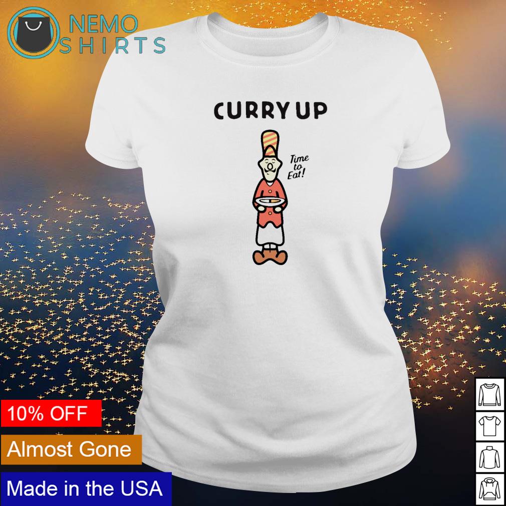 Curry up t shirt on sale