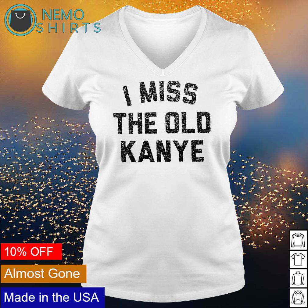 i miss the old kanye shirt