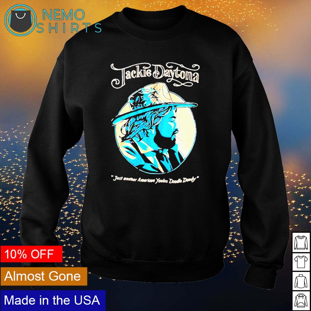Jackie Daytona just another amerian yankee doodle dandy shirt, hoodie,  sweater and v-neck t-shirt